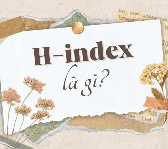 Chỉ số H-index là gì? Cách tính và cách tra cứu chỉ số H-index của tạp chí
